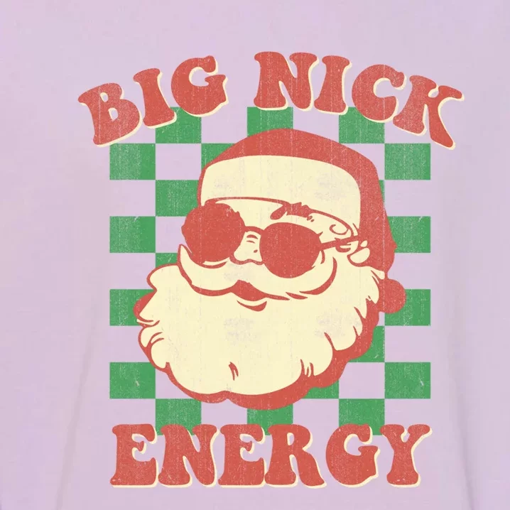 Big Nick Energy Santa Claus Christmas Holiday Cool Gift Garment-Dyed Sweatshirt