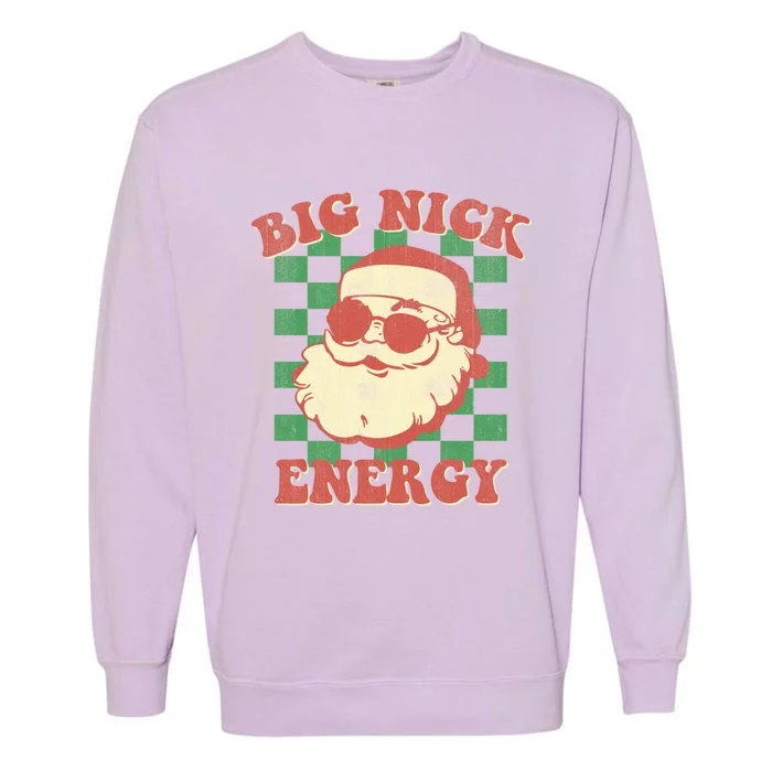 Big Nick Energy Santa Claus Christmas Holiday Cool Gift Garment-Dyed Sweatshirt