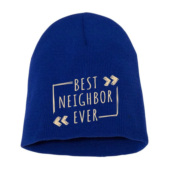 Best Neighbor Ever Design Welcome Neighbor Gift Short Acrylic Beanie