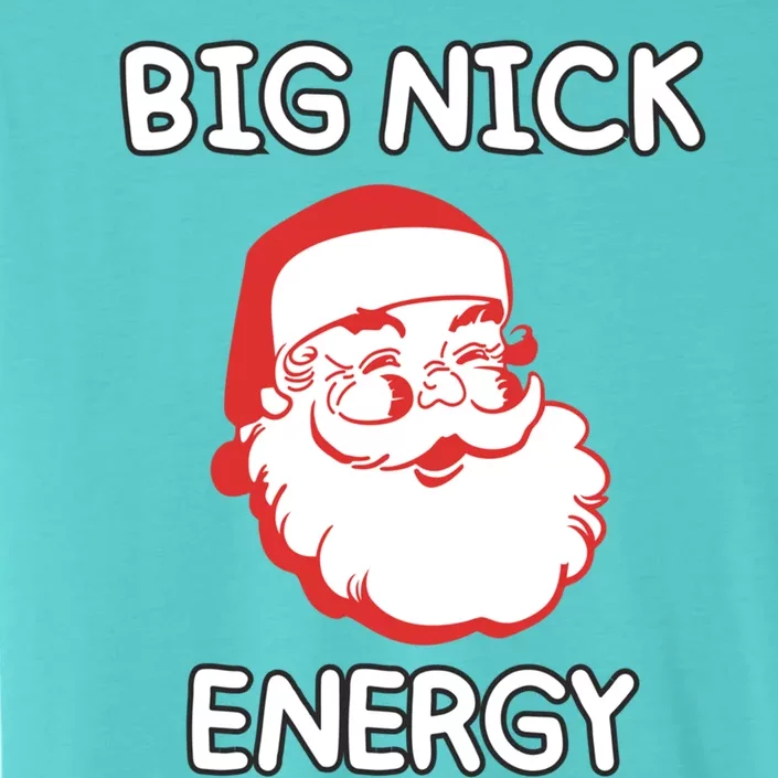 Big Nick Energy Santa Claus Funny Christmas Meaningful Gift ChromaSoft Performance T-Shirt