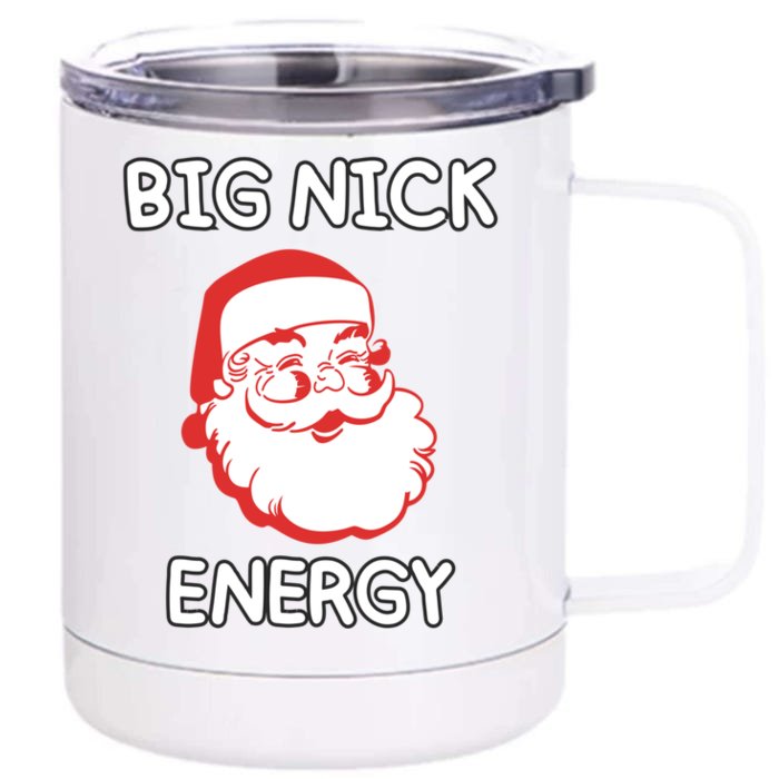 Big Nick Energy Santa Claus Funny Christmas Meaningful Gift Front & Back 12oz Stainless Steel Tumbler Cup