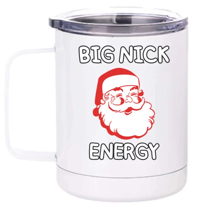 Big Nick Energy Santa Claus Funny Christmas Meaningful Gift Front & Back 12oz Stainless Steel Tumbler Cup