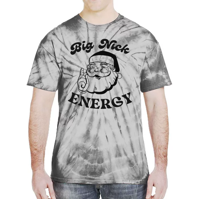 Big Nick Energy Santa Xmas Funny Christmas Tie-Dye T-Shirt