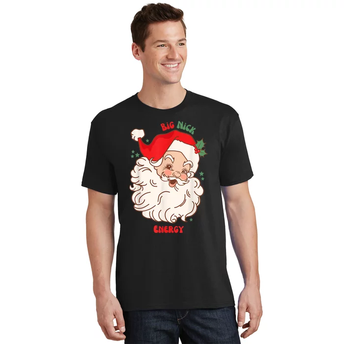 Big Nick Energy Shirt Santa Xmas Funny Christmas T-Shirt