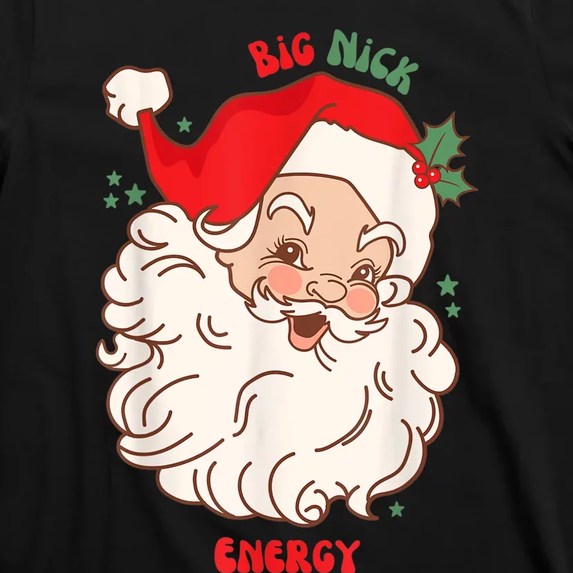 Big Nick Energy Shirt Santa Xmas Funny Christmas T-Shirt