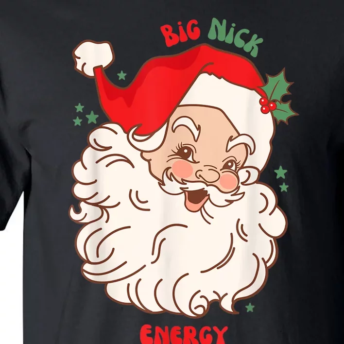 Big Nick Energy Shirt Santa Xmas Funny Christmas Tall T-Shirt