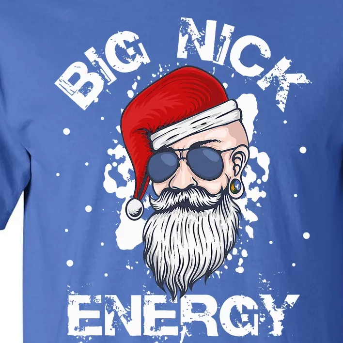 Big Nick Energy Santa Christmas Big Nick Energy Big Nick Tall T-Shirt