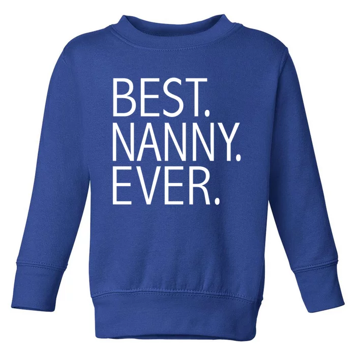 Best Nanny Ever Funny Au Pair Sitter Sitting Gift Toddler Sweatshirt