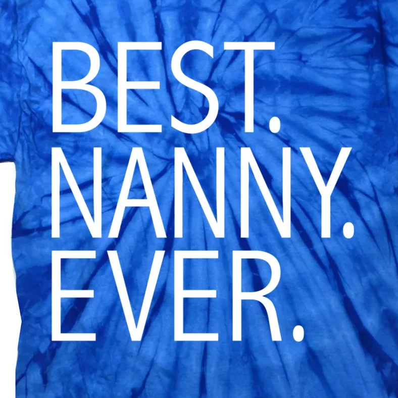 Best Nanny Ever Funny Au Pair Sitter Sitting Gift Tie-Dye T-Shirt