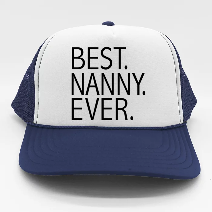 Best Nanny Ever Funny Au Pair Sitter Sitting Gift Trucker Hat