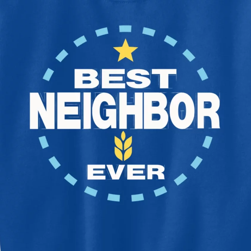 Best Neighbor Ever Friendship Thank You Gift Kids Sweatshirt