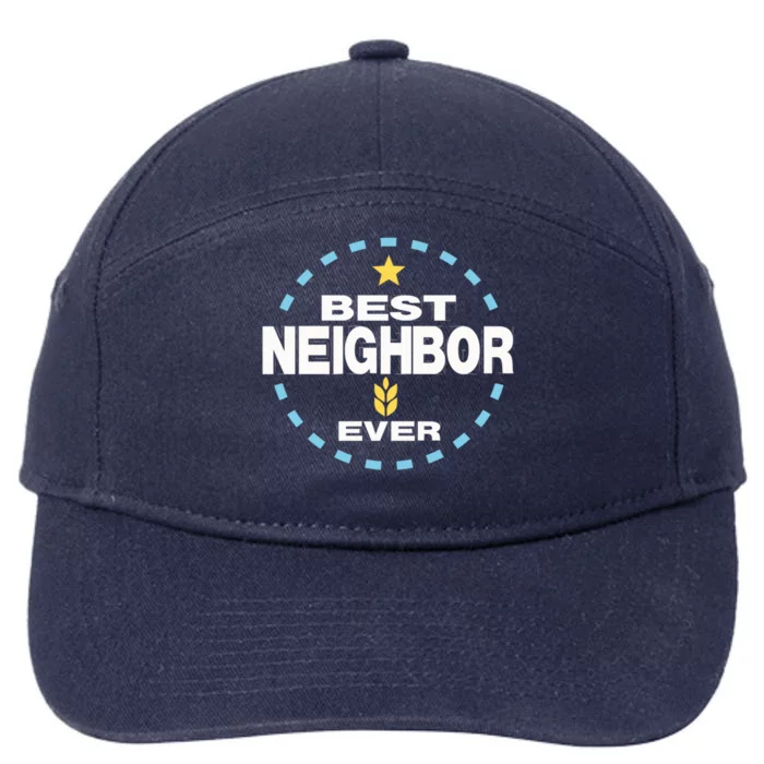 Best Neighbor Ever Friendship Thank You Gift 7-Panel Snapback Hat