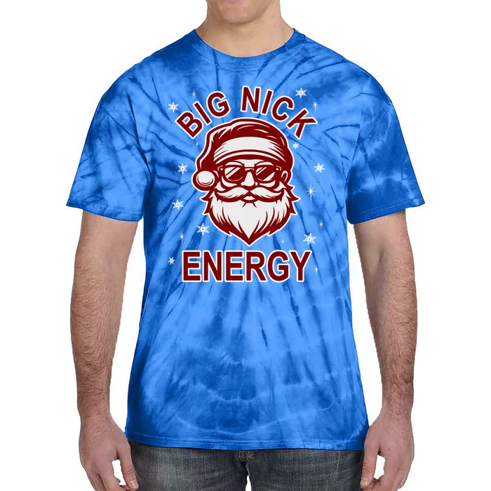 Big Nick Energy Santa Inappropriate Christmas Ugly Xmas Great Gift Tie-Dye T-Shirt