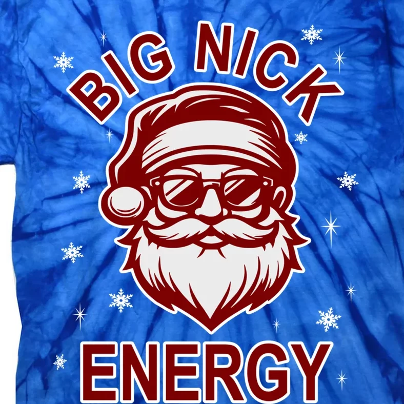 Big Nick Energy Santa Inappropriate Christmas Ugly Xmas Great Gift Tie-Dye T-Shirt