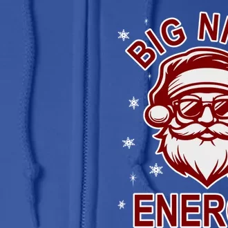 Big Nick Energy Santa Inappropriate Christmas Ugly Xmas Great Gift Full Zip Hoodie