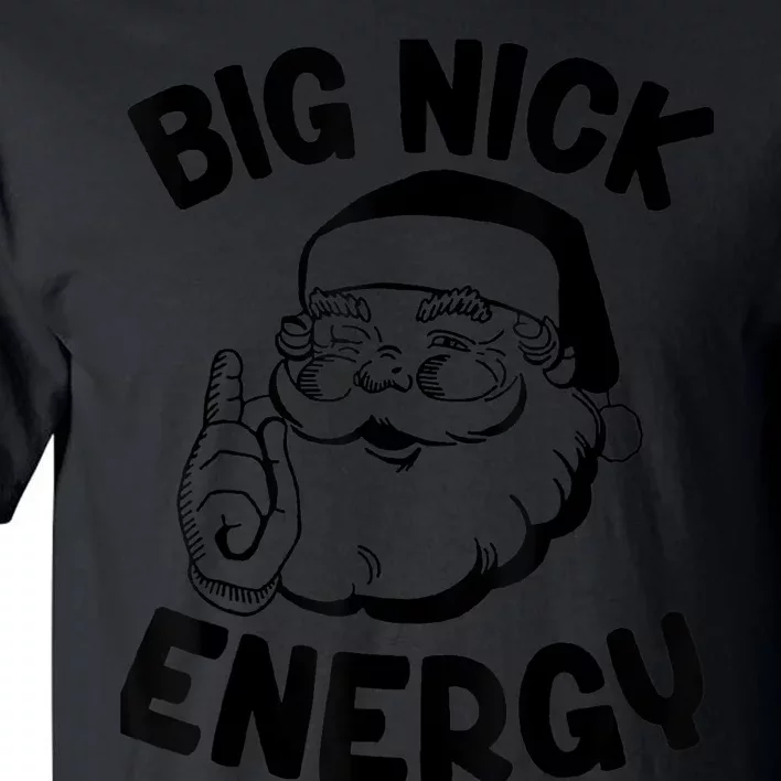 Big Nick Energy Funny Xmas Christmas Tall T-Shirt