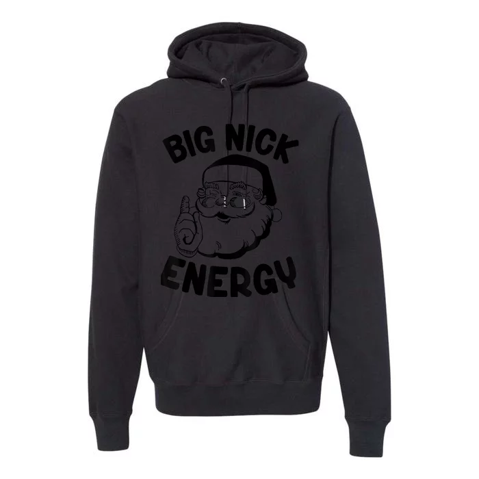 Big Nick Energy Funny Xmas Christmas Premium Hoodie