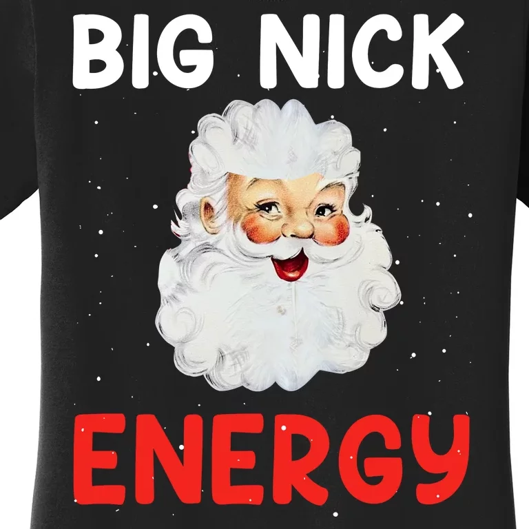 Big Nick Energy Sweatshirt Funny Xmas Fat Santa Claus Women's T-Shirt