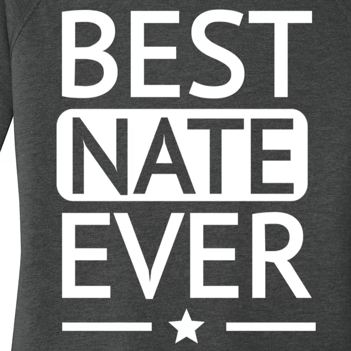 Best Nate Ever Shirt Funny Personalized Name Gift Women's Perfect Tri Tunic Long Sleeve Shirt