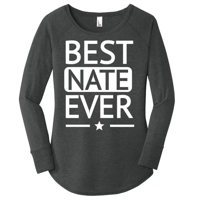 Best Nate Ever Shirt Funny Personalized Name Gift Women's Perfect Tri Tunic Long Sleeve Shirt