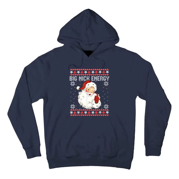 Big Nick Energy Santa Naughty Adult Ugly Christmas Sweater Tall Hoodie