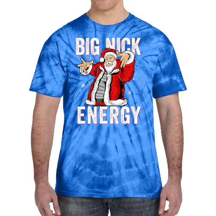 Big Nick Energy Santa Naughty Adult Humor Funny Christmas Gift Tie-Dye T-Shirt