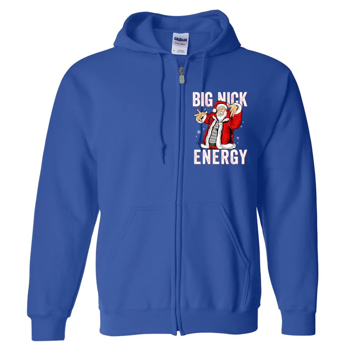 Big Nick Energy Santa Naughty Adult Humor Funny Christmas Gift Full Zip Hoodie