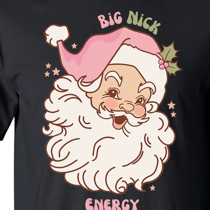 Big Nick Energy Shirt Santa Xmas Funny Christmas Tall T-Shirt