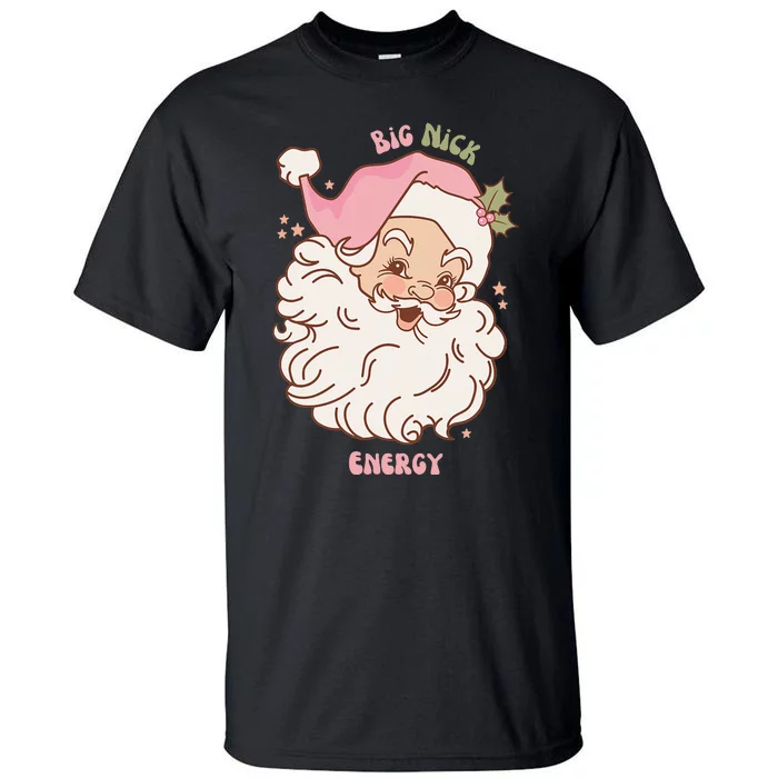 Big Nick Energy Shirt Santa Xmas Funny Christmas Tall T-Shirt