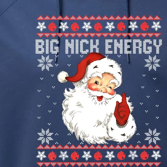 Big Nick Energy Santa Naughty Adult Ugly Xmas Sweater Great Gift Performance Fleece Hoodie