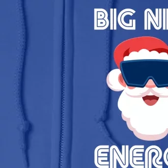 Big Nick Energy Santa Gift Full Zip Hoodie