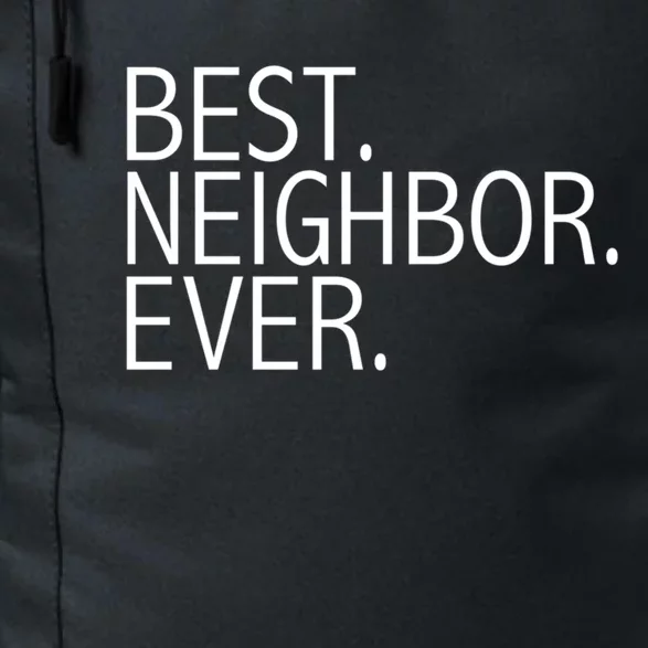 Best Neighbor Ever Funny Gift Mazing Neighbors Gift Daily Commute Backpack