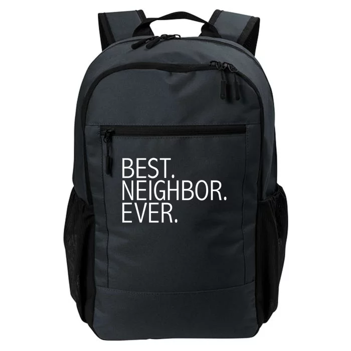 Best Neighbor Ever Funny Gift Mazing Neighbors Gift Daily Commute Backpack