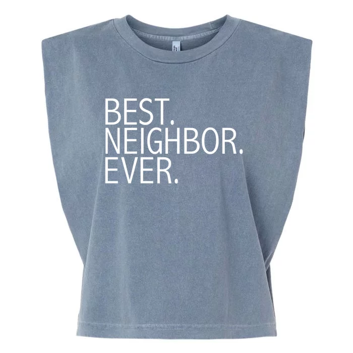 Best Neighbor Ever Funny Gift Mazing Neighbors Gift Garment-Dyed Women's Muscle Tee