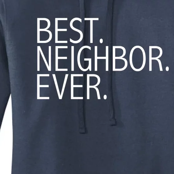 Best Neighbor Ever Funny Gift Mazing Neighbors Gift Women's Pullover Hoodie