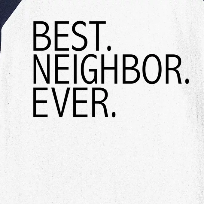 Best Neighbor Ever Funny Gift Mazing Neighbors Gift Baseball Sleeve Shirt