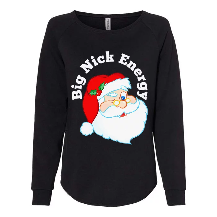 Big Nick Energy Funny Xmas Santa Claus Saint Nicholas Womens California Wash Sweatshirt