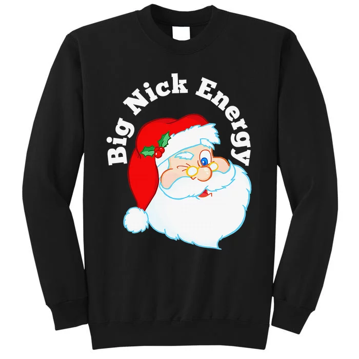 Big Nick Energy Funny Xmas Santa Claus Saint Nicholas Tall Sweatshirt