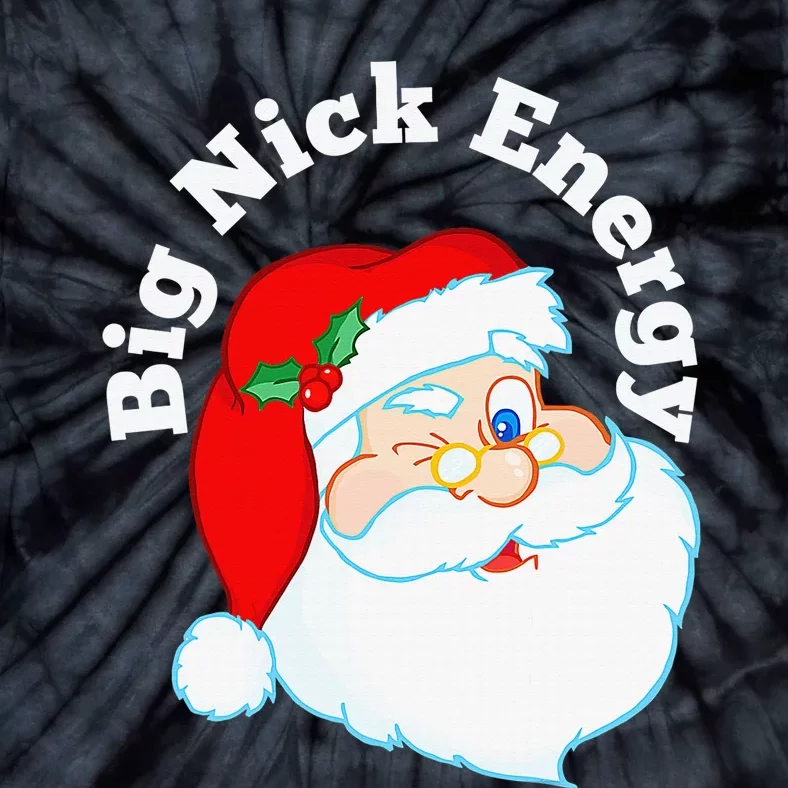 Big Nick Energy Funny Xmas Santa Claus Saint Nicholas Tie-Dye T-Shirt