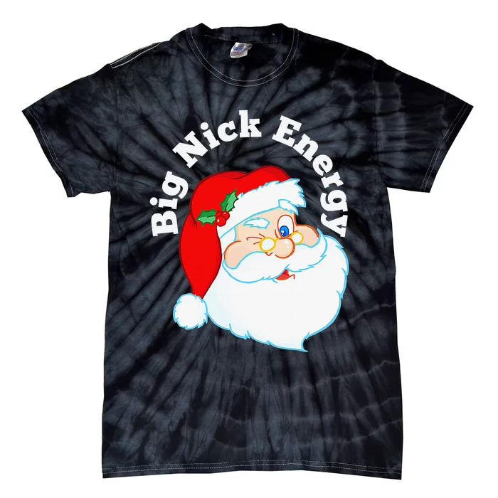 Big Nick Energy Funny Xmas Santa Claus Saint Nicholas Tie-Dye T-Shirt