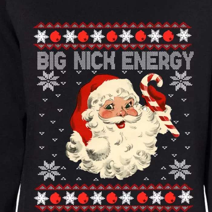 Big Nick Energy Santa Ugly Christmas Sweater Gift Womens California Wash Sweatshirt