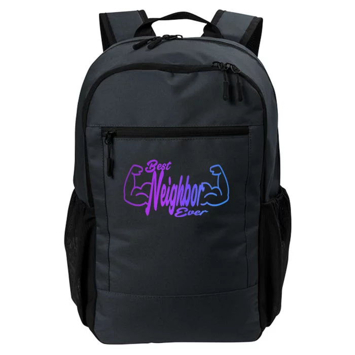 Best Neighbor Ever Funny Neighbors Cool Gift Daily Commute Backpack