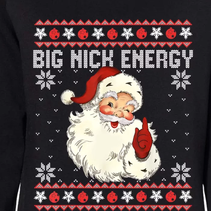 Big Nick Energy Santa Ugly Christmas Sweater Gift Womens California Wash Sweatshirt