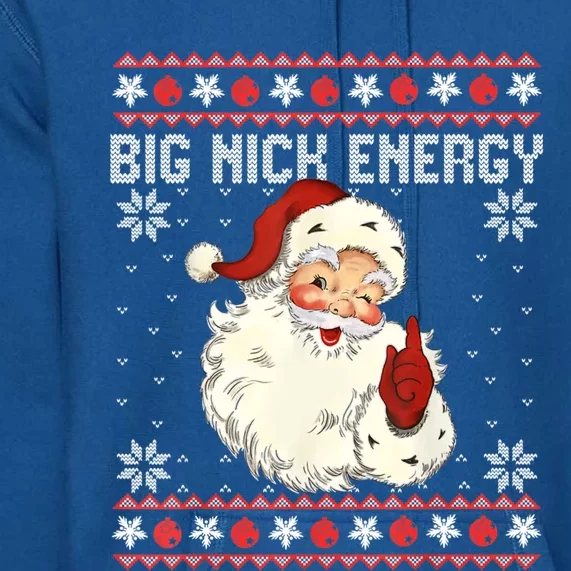 Big Nick Energy Santa Ugly Christmas Sweater Gift Premium Hoodie