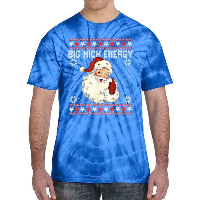 Big Nick Energy Santa Ugly Christmas Sweater Gift Tie-Dye T-Shirt