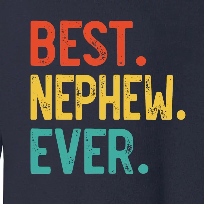 Best Nephew Ever Father's Day Nephew Toddler Sweatshirt