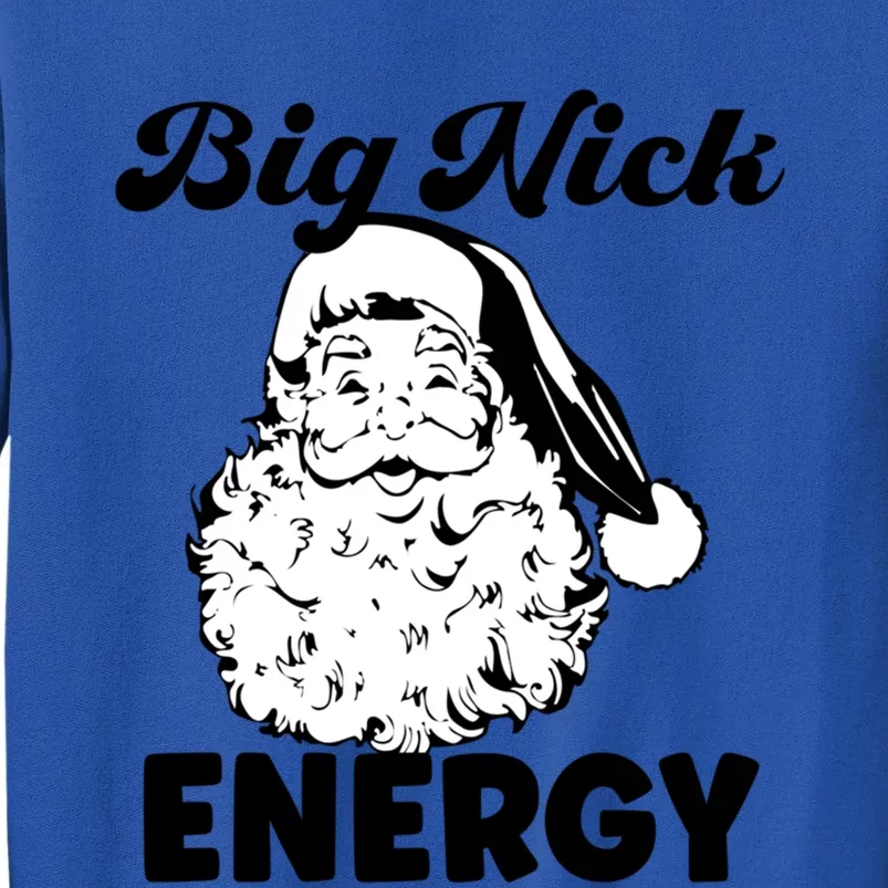 Big Nick Energy Gift Santa Xmas Funny Christmas Gift Sweatshirt