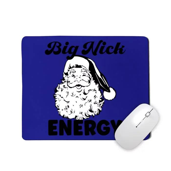 Big Nick Energy Gift Santa Xmas Funny Christmas Gift Mousepad