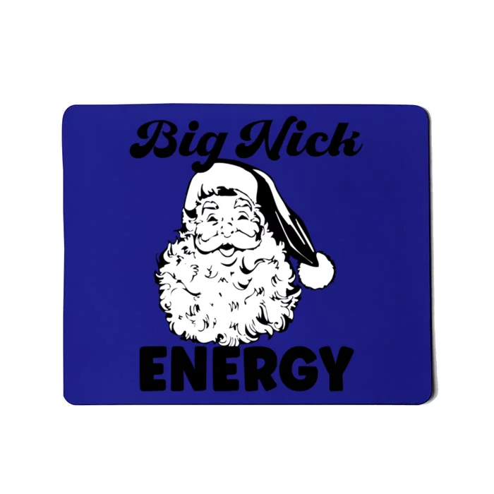 Big Nick Energy Gift Santa Xmas Funny Christmas Gift Mousepad