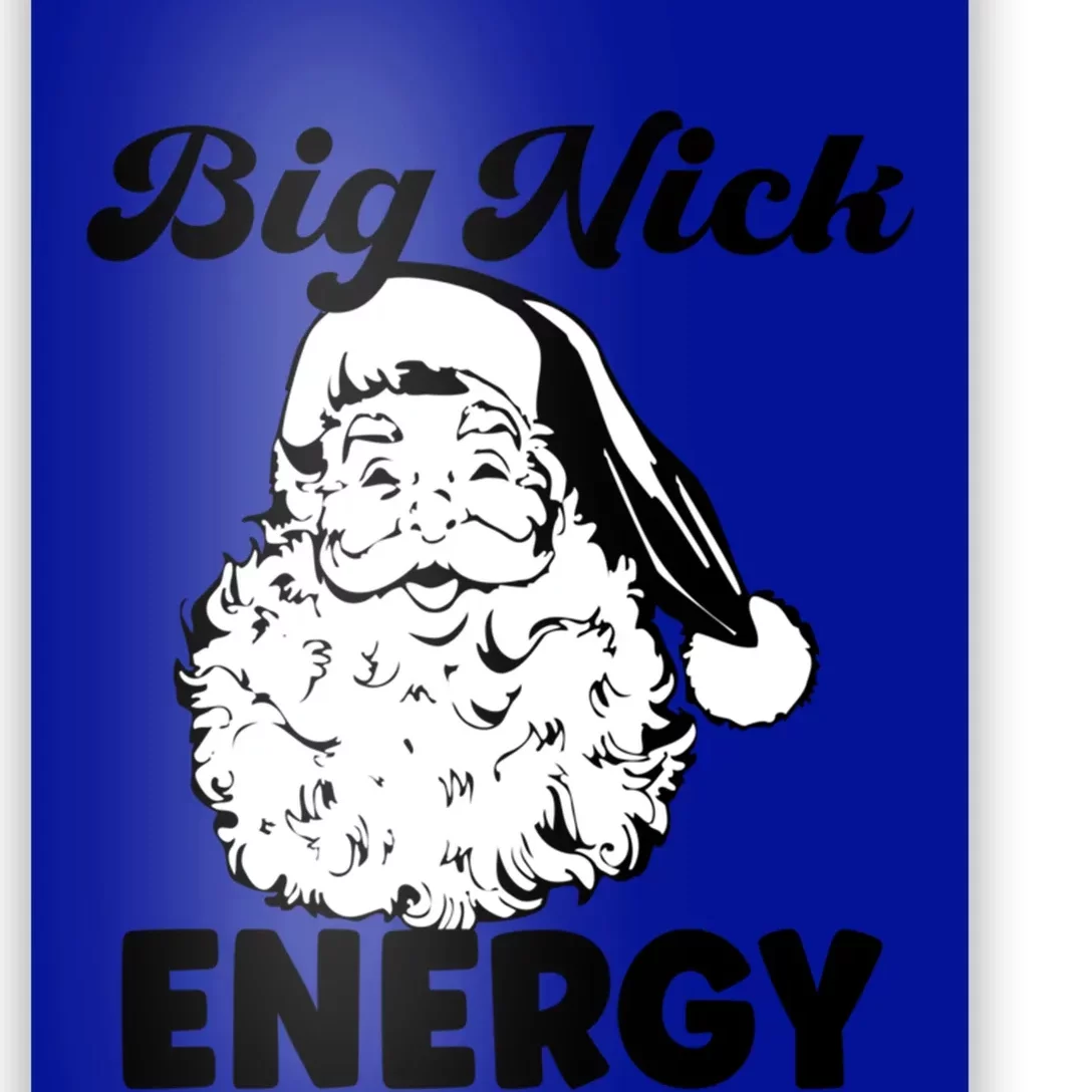 Big Nick Energy Gift Santa Xmas Funny Christmas Gift Poster